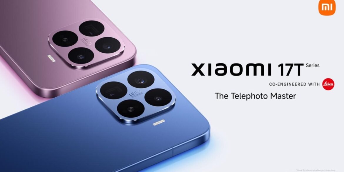 Xiaomi Unveils Xiaomi 17T Series, Bringing Dual Sizes, Telephoto  Capabilities Across the Lineup, and Leica Live Moment